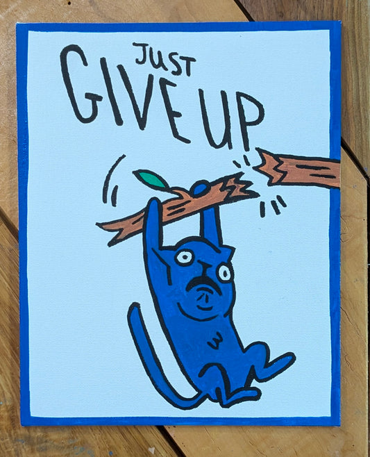 Just Give Up
